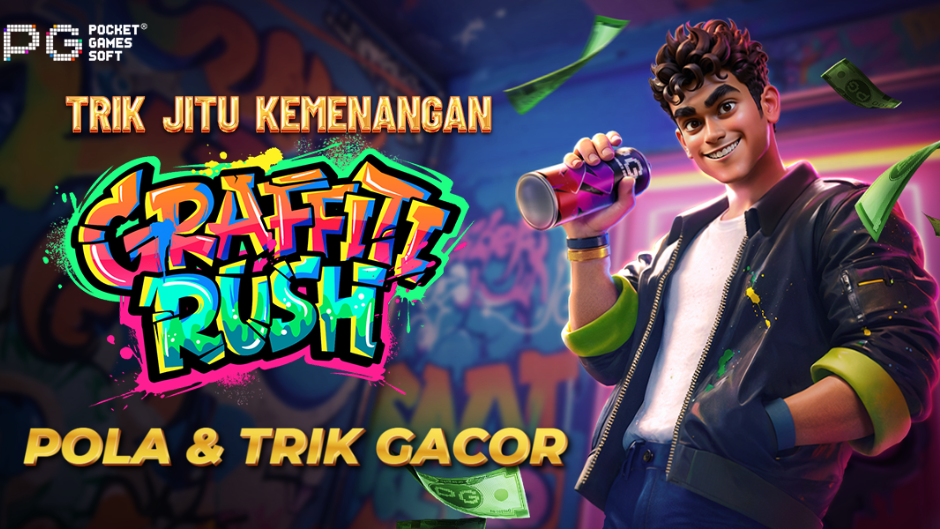 TRIK JITU KEMENANGAN DI GRAFFITI RUSH SLOT
