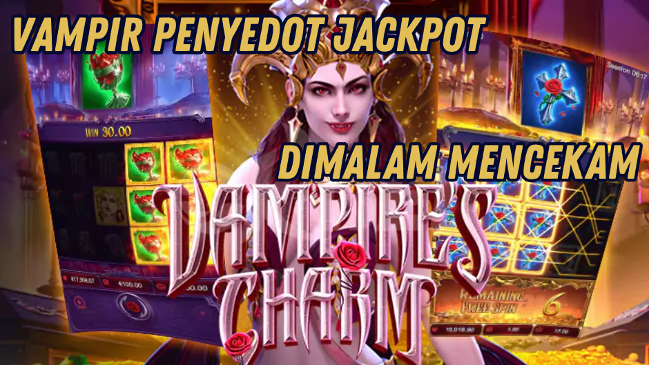 JACKPOT BESAR DI MALAM MENCEKAM VAMPIRES CHARM